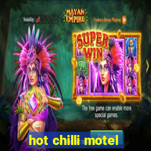 hot chilli motel